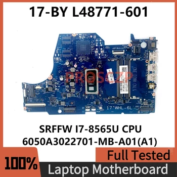  L48771-601 L48771-501 L48771-001 Mainboard HP 17-KURĮ Nešiojamąjį kompiuterį Plokštė 6050A3022701-MB-A01(A1) SRFFW I7-8565U CPU 100%Testuotas